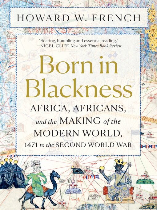 Title details for Born in Blackness by Howard W. French - Available